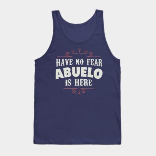 Have no fear Abuelo is here Tank Top
